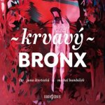 Krvavý bronx - 16 povídek na motivy černé kroniky – Zboží Mobilmania