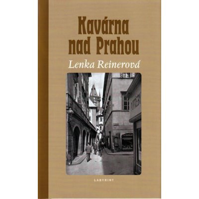 Kavárna nad Prahou - 2. vydání - Reinerová Lenka – Sleviste.cz