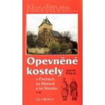 Opevněné kostely I. díl - Fišera Zdeněk – Hledejceny.cz