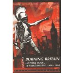 Burning Britain Historie punku ve Velké Británii 1980-1984 Glasper Ian – Hledejceny.cz