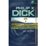 Oko na nebi - Philip K. Dick – Hledejceny.cz