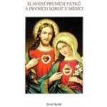 Slavení prvních pátků a prvních sobot v měsíci - Havlát Pavel – Hledejceny.cz