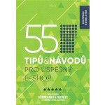 55 tipů a návodů pro úspěšný e-shop - Hanka Čajková – Sleviste.cz