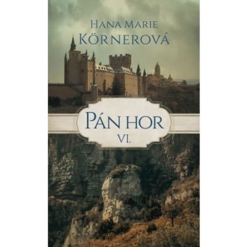 Pán hor VI. - Körnerová Hana Marie