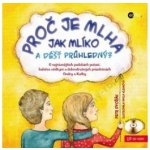 Proč je mlha jak mlíko a déšť průhledný? - Pavla Kleinová, Petr Dvořák – Hledejceny.cz