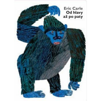 Od hlavy až po paty - Eric Carle