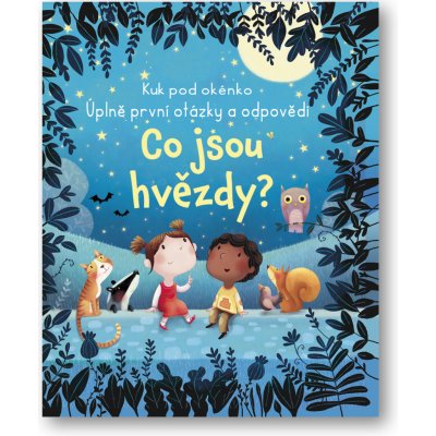 Co jsou hvězdy? Kuk pod okénko - Úplně první otázky a odpovědi - neuveden