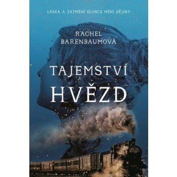 Tajemství hvězd - Láska a zatmění slunce mění dějiny - Barenbaumová Rachel