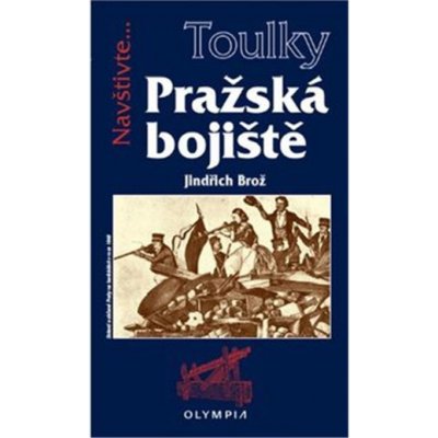 Toulky Pražská bojiště - Brož Jindřich