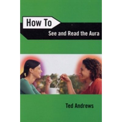 How to See and Read the Aura - T. Andrews