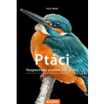 Ptáci - Rozpoznejte snadno 100 druhů - Paschalis Dougalis – Hledejceny.cz