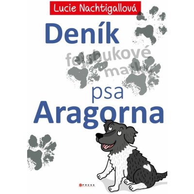 Deník psa Aragorna - Lucie Nachtigallová