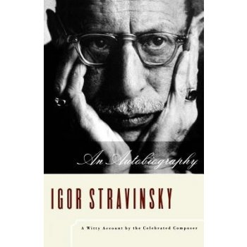 Igor Stravinsky: An Autobiography Stravinsky IgorPaperback
