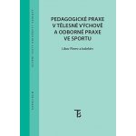 Flemr Libor - Pedagogické praxe v tělesné výchově a odborné praxe ve sportu – Zbozi.Blesk.cz