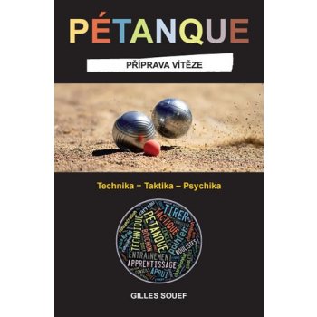 Pétanque. Příprava vítěze - Gilles Souef - Pragma