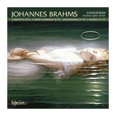 Johannes Brahms - 3 Quartette Op 64 ∙ 6 Lieder Romanzen Op 93A ∙ Zigeunerlieder Op 103 ∙ 5 Gesänge Op 104 CD