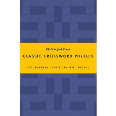 The New York Times Classic Crossword Puzzles Blue and Yellow: 100 Puzzles Edited by Will Shortz – Zboží Mobilmania