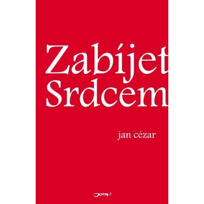 Cézar Jan - Zabíjet srdcem – Zbozi.Blesk.cz