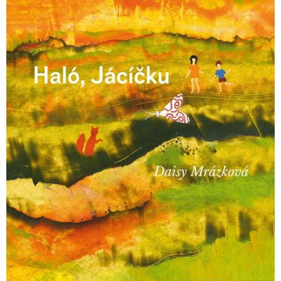 Haló, Jacíčku - Daisy Mrázková – Hledejceny.cz