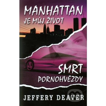 Manhattan je můj život/Smrt pornohvězdy - Deaver Jeffery