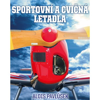 Sportovní a cvičná letadla - Alois Pavlůsek – Hledejceny.cz