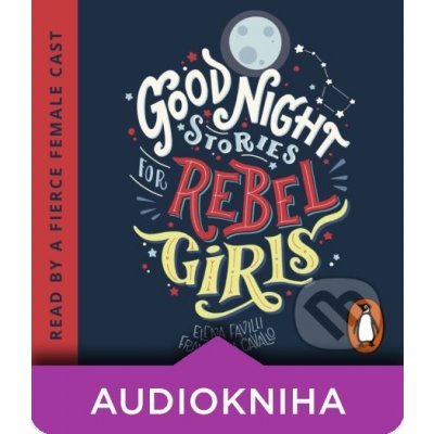 Good Night Stories for Rebel Girls - Elena Favilli