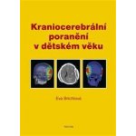 Kraniocerebrální poranění v dětském věku - Eva Brichtová – Hledejceny.cz