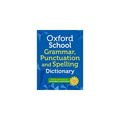 Oxford School Spelling, Punctuation and Grammar Dictionary