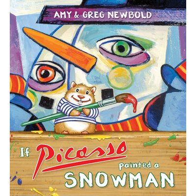If Picasso Painted a Snowman Newbold AmyPaperback