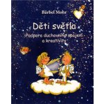 Mohr Bärbel - Děti světla – Hledejceny.cz