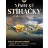 Kniha Německé stíhačky druhé světové války - Messerschmitty • Focke-Wulfy • Dorniery • Junkersy • Heinkely • Bachem