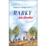 Babky na divoko - Holcová Milena – Hledejceny.cz