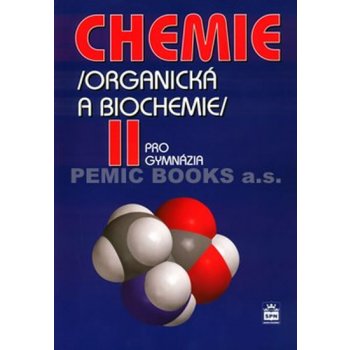Chemie pro gymnázia II. - Organická a biochemie - Kolář Karel a kolektiv
