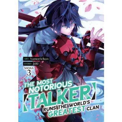 Most Notorious Talker Runs the World's Greatest Clan Manga Vol. 3