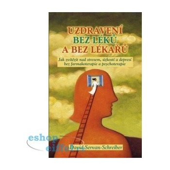 Uzdravení bez léků a bez lékařů - David Servan-Schreiber