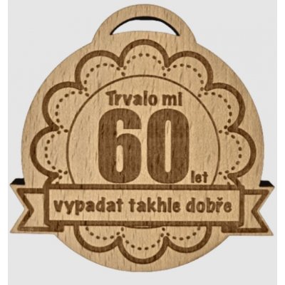 Trvalo mi 60let medaile – Zboží Dáma