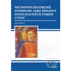 Neuropsychiatrické syndromy, jako projevy patologických forem učení