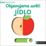 MiniPEDIE Objevujeme svět! Jídlo - Nathalie Choux