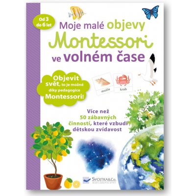 Moje malé objevy Montessori ve volném čase - Delphine Urvoy