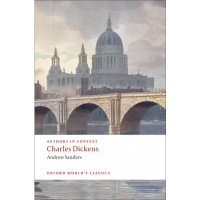 Oxford World´s Classics Charles Dickens Authors in Context – Zboží Mobilmania