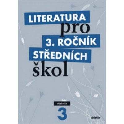 Literatura pro 3.ročník středních škol - Učebnice Didaktis 0072450