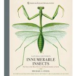 Innumerable Insects : The Story of the Most Diverse and Myriad Animals on Earth - Engel Michael S. – Hledejceny.cz