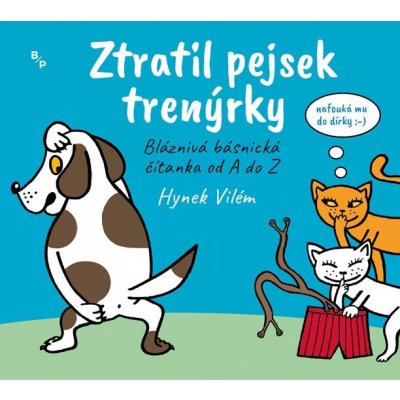 Ztratil pejsek trenýrky - Rozpustilá básnická čítanka od A do Z - Vilém Hynek – Zboží Mobilmania