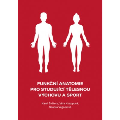 Funkční anatomie pro studující tělesnou výchovu a sport – Hledejceny.cz