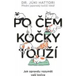 Po čem kočky touží? Ilustrovaný lidsko-kočičí slovník - Júki Hattori – Hledejceny.cz