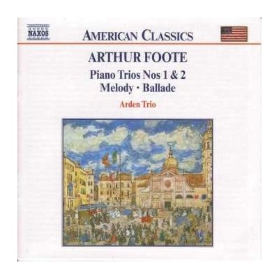 Arthur Foote - Chamber Music Vol. 3 - Piano Trios Nos 1 2 Melody Ballade CD – Zboží Mobilmania