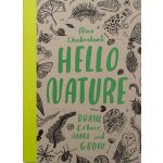Hello Nature: Draw Colour, Make and Grow – Hledejceny.cz