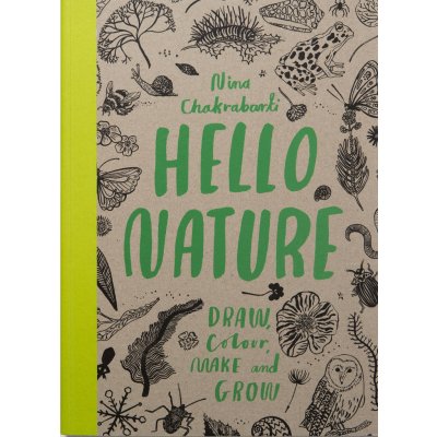 Hello Nature: Draw Colour, Make and Grow – Hledejceny.cz