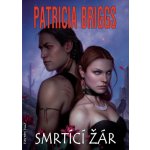 Smrtící žár - Patricia Briggs – Hledejceny.cz