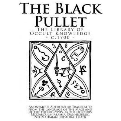 The Library of Occult Knowledge: The Black Pullet: The Black Screech Owl Grimoire; The Science of Magical Talismans and Rings – Hledejceny.cz